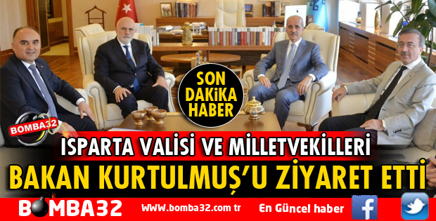VALİ VE MİLLETVEKİLLERİ BAKAN KURTULMUŞ'U ZİYARET ETTİ