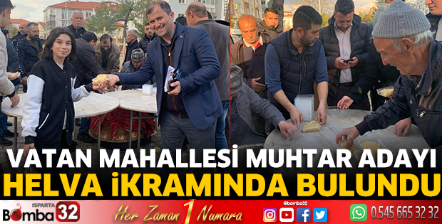 Vatan Mahallesi muhtar adayı helva ikramında bulundu