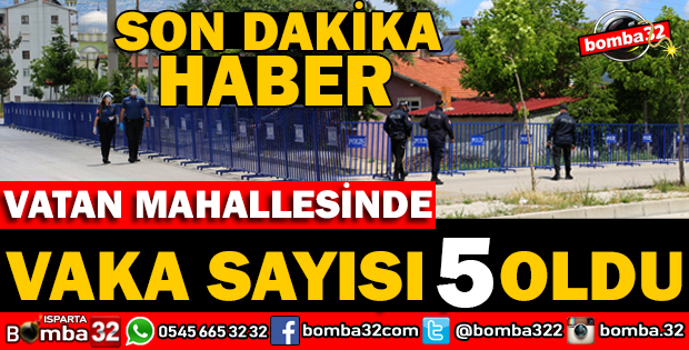 VATAN MAHALLESİNDE POZİTİF VAKA SAYISI 5'E YÜKSELDİ