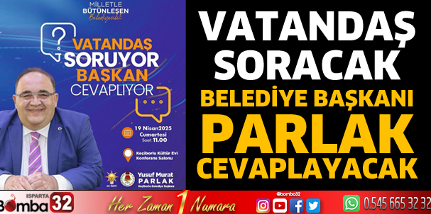 Vatandaş soracak Başkan Parlak cevaplayacak