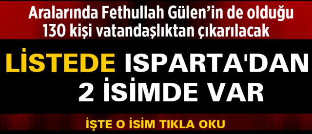 Vatandaşlıktan Çıkarılacaklar Listesinde Isparta'dan 2 isim var