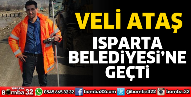 VELİ ATAŞ ISPARTA BELEDİYESİNDE