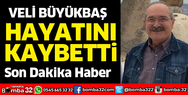 VELİ BÜYÜKBAŞ VEFAT ETTİ
