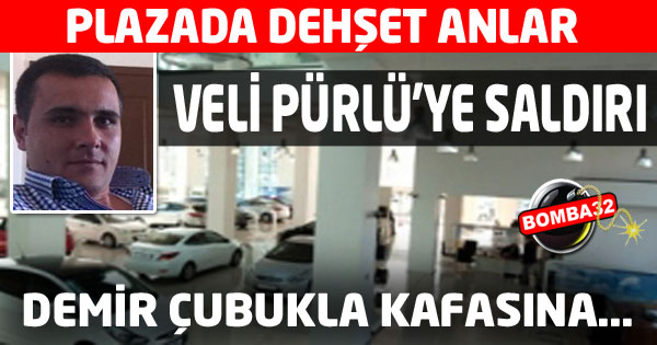 VELİ PÜRLÜYE  PLAZADA DEMİR ÇUBUKLA SALDIRDI...