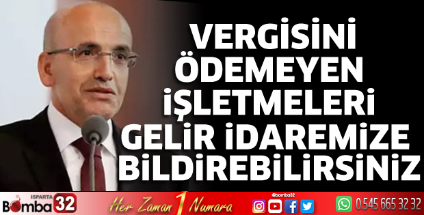 Vergisini ödemeyen işletmeleri Gelir İdaremize bildirebilirsiniz