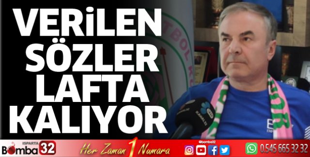 Verilen sözler lafta kalıyor