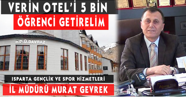 Verin Otel’i 5 bin öğrenci getirelim