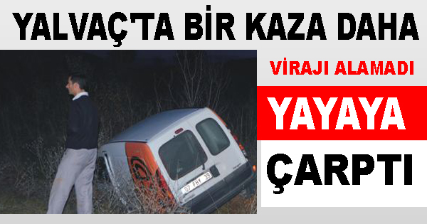 VİRAJI ALAMADI   YAYAYA ÇARPTI !
