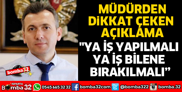 YA İŞ YAPILMALI YA İŞ BİLENE BIRAKILMALI
