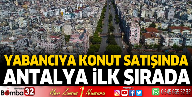 Yabancıya konut satışında Antalya ilk sırada