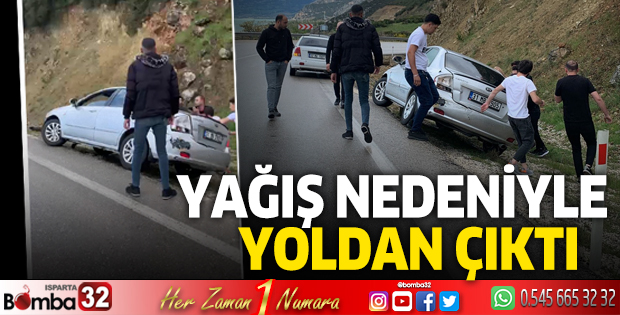Yağış nedeniyle yoldan çıktı