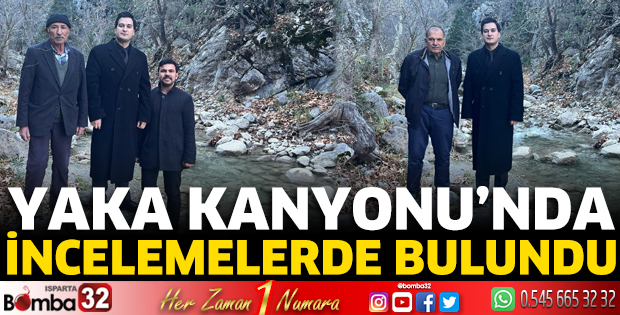 Yaka Kanyonu'nda incelemelerde bulundu