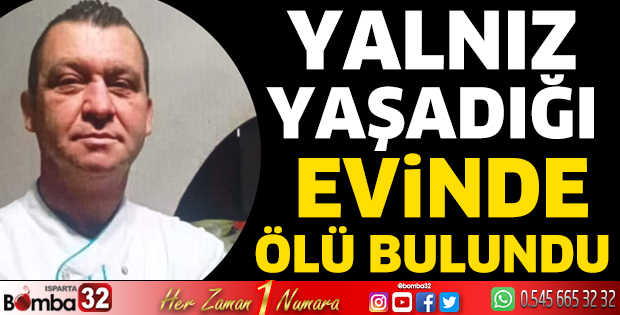 Yalnız yaşadığı evinde ölü bulundu