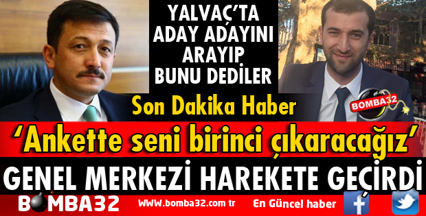 YALVAÇ ADAYININ DUYARLILIĞI AK PARTİ GENEL MERKEZİNİ HAREKETE GEÇİRDİ