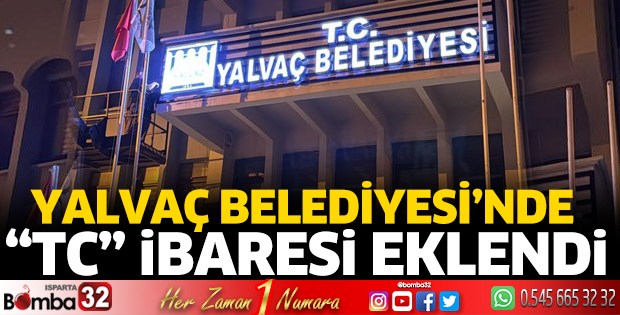 Yalvaç belediye binasına TC ibaresi eklendi