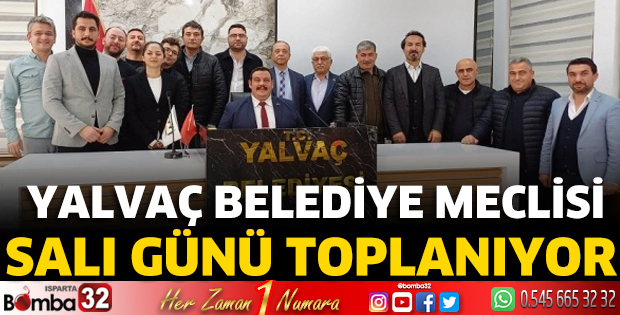 Yalvaç Belediye Meclisi salı günü toplanıyor