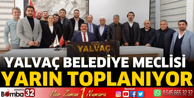 Yalvaç Belediye Meclisi yarın toplanıyor