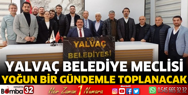Yalvaç Belediye Meclisi yoğun bir gündemle toplanacak