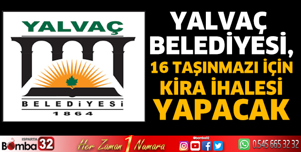 Yalvaç Belediyesi, 16 taşınmazı için kira ihalesi yapacak