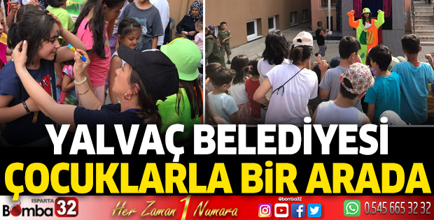 Yalvaç Belediyesi çocuklarla bir arada