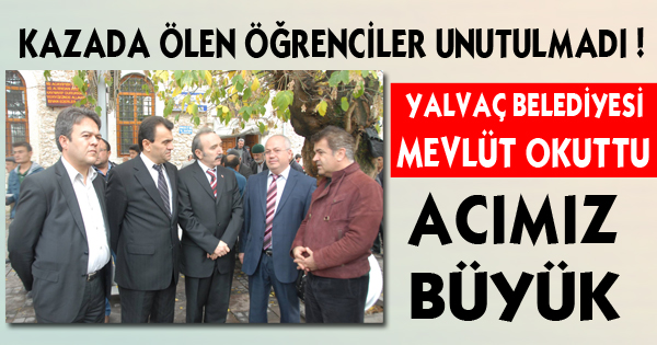 Yalvaç Belediyesi kazazedelere mevlüt okuttu