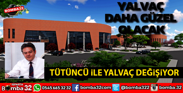 YALVAÇ DAHA GÜZEL OLACAK
