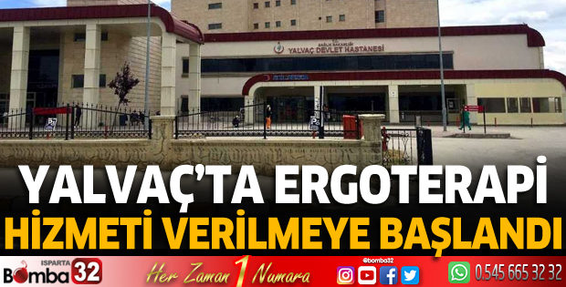 Yalvaç Devlet Hastanesi'nde Ergoterapi hizmeti verilmeye başlandı