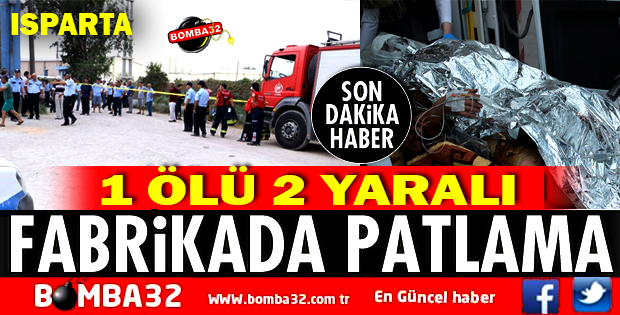 YALVAÇ İPLİK FABRİKASINDA PATLAMA!