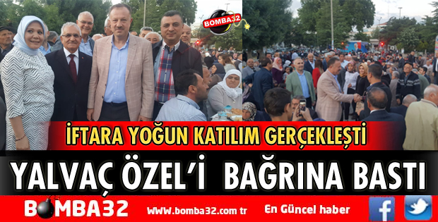 YALVAÇ ÖZEL’İ  BAĞRINA BASTI