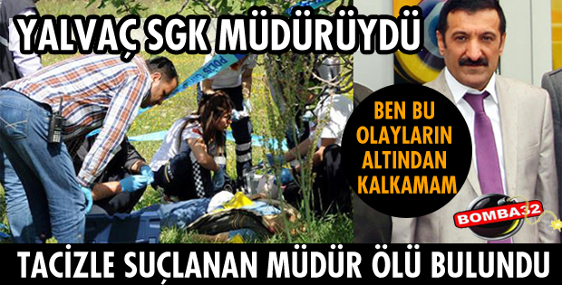 YALVAÇ SGK MÜDÜRÜ ÖLÜ BULUNDU