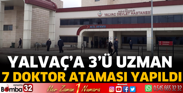 Yalvaç’a 3’ü uzman 7 doktor ataması yapıldı