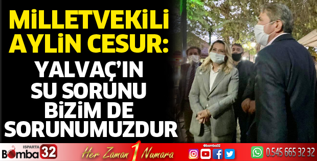 Yalvaç’ın su sorunu bizim de sorunumuzdur