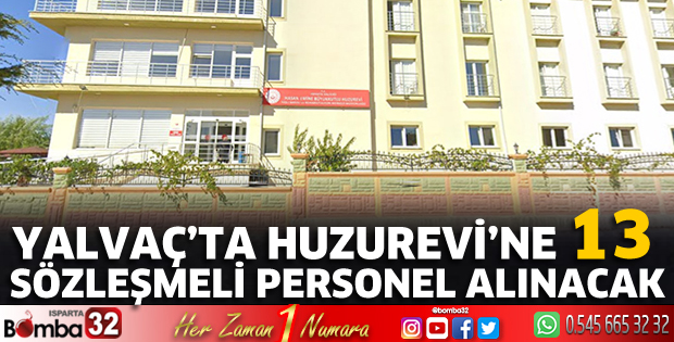 Yalvaç’ta Huzurevi’ne 13 sözleşmeli personel alınacak