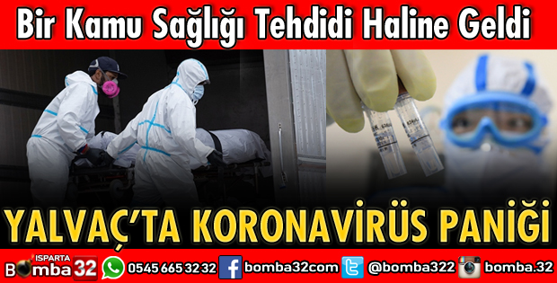 YALVAÇ’TA KORONAVİRÜS PANİĞİ