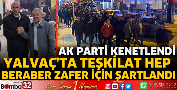 Yalvaç’ta Teşkilat hep beraber zafer için şartlandı