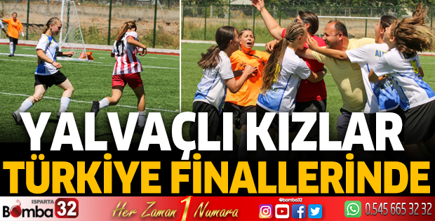 Yalvaçlı kızlar Türkiye finallerinde  