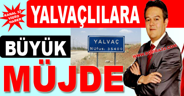 Yalvaçlılara müjde