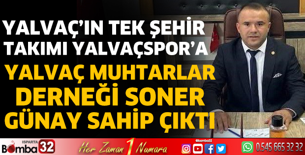 Yalvaçspor’a Soner Günay sahip çıktı
