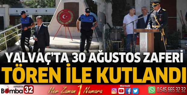 Yalvaç'ta 30 Ağustos tören ile kutlandı