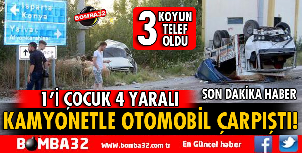 YALVAÇ'TA KAMYONETLE OTOMOBİL ÇARPIŞTI