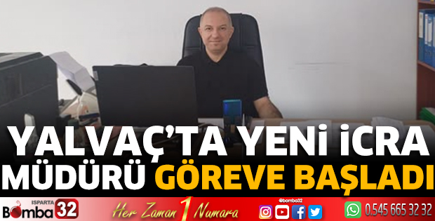 Yalvaç'ta yeni İcra Müdürü göreve başladı