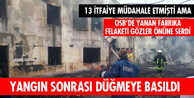 YANGIN O İHTİYACI GÖZLER ÖNÜNE SERDİ!