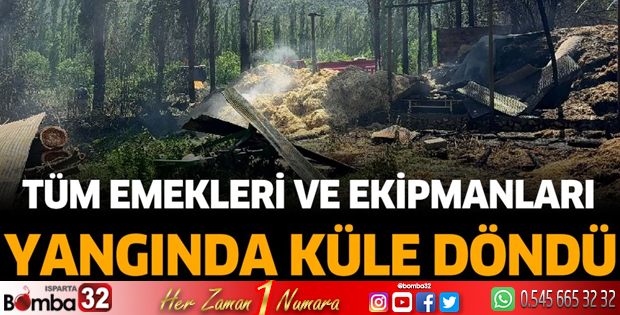 Yangın tüm emekleri ve ekipmanlarını küle çevirdi