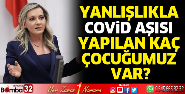 Yanlışlıkla covid aşısı yapılan kaç çocuğumuz var?