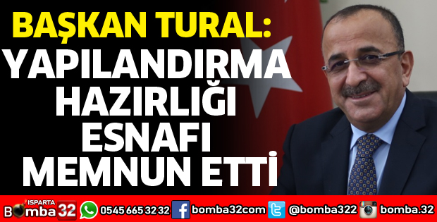 YAPILANDIRMA HAZIRLIĞI ESNAFI MEMNUN ETTİ