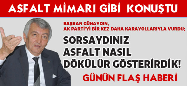 YAPTIKLARI ASFALT DANSEDİYOR