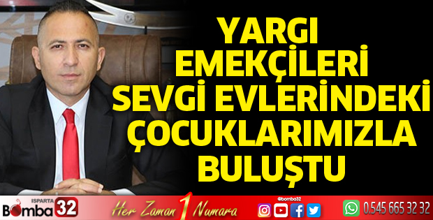 Yargı emekçileri sevgi evlerindeki çocuklarla buluştu