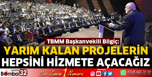 Yarım kalan projelerinin hepsini hizmete açacağız