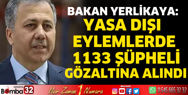 Yasa dışı eylemlerde 1133 şüpheli gözaltına alındı