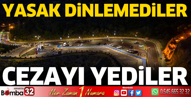 Yasağa uymayanlar cezayı yedi